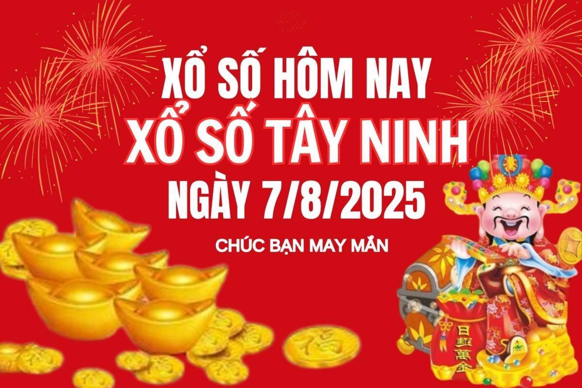 XSTN 7/8, Kết quả xổ số Tây Ninh hôm nay 7/8/2025, Trực tiếp XSTN ngày 7 tháng 8