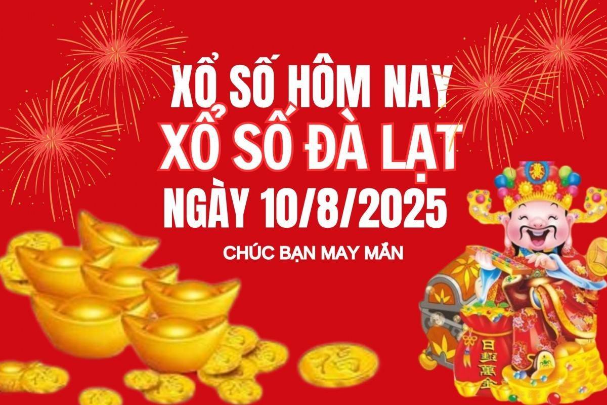 XSDL 10/8, Kết quả xổ số Đà Lạt hôm nay 10/8/2025, trực tiếp XSDL ngày 10/8