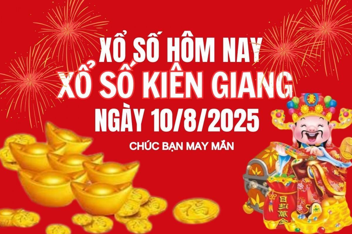 XSKG 10/8, Kết quả xổ số Kiên Giang hôm nay 10/8/2025, Trực tiếp XSKG ngày 10 tháng 8