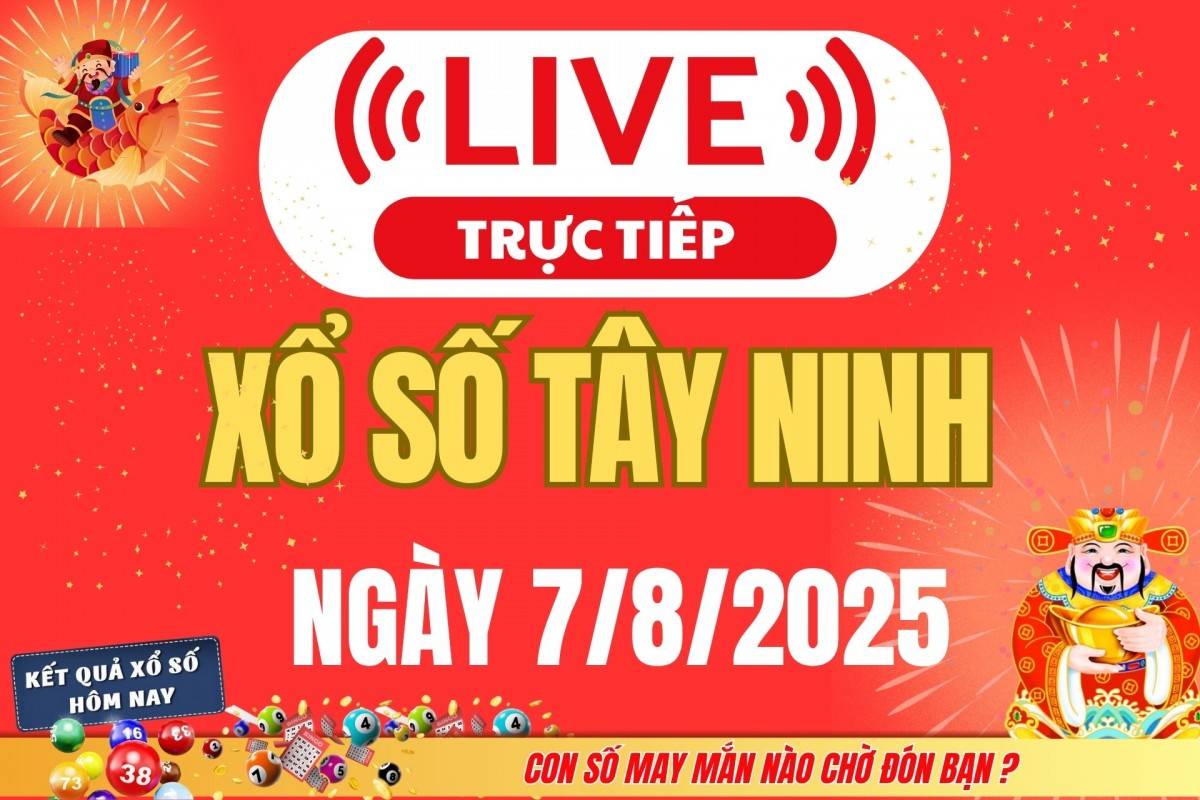 Xổ số Tây Ninh hôm nay ngày 31/7/2025 - XSTN 31/7 - Kết quả xổ số Tây Ninh hôm nay