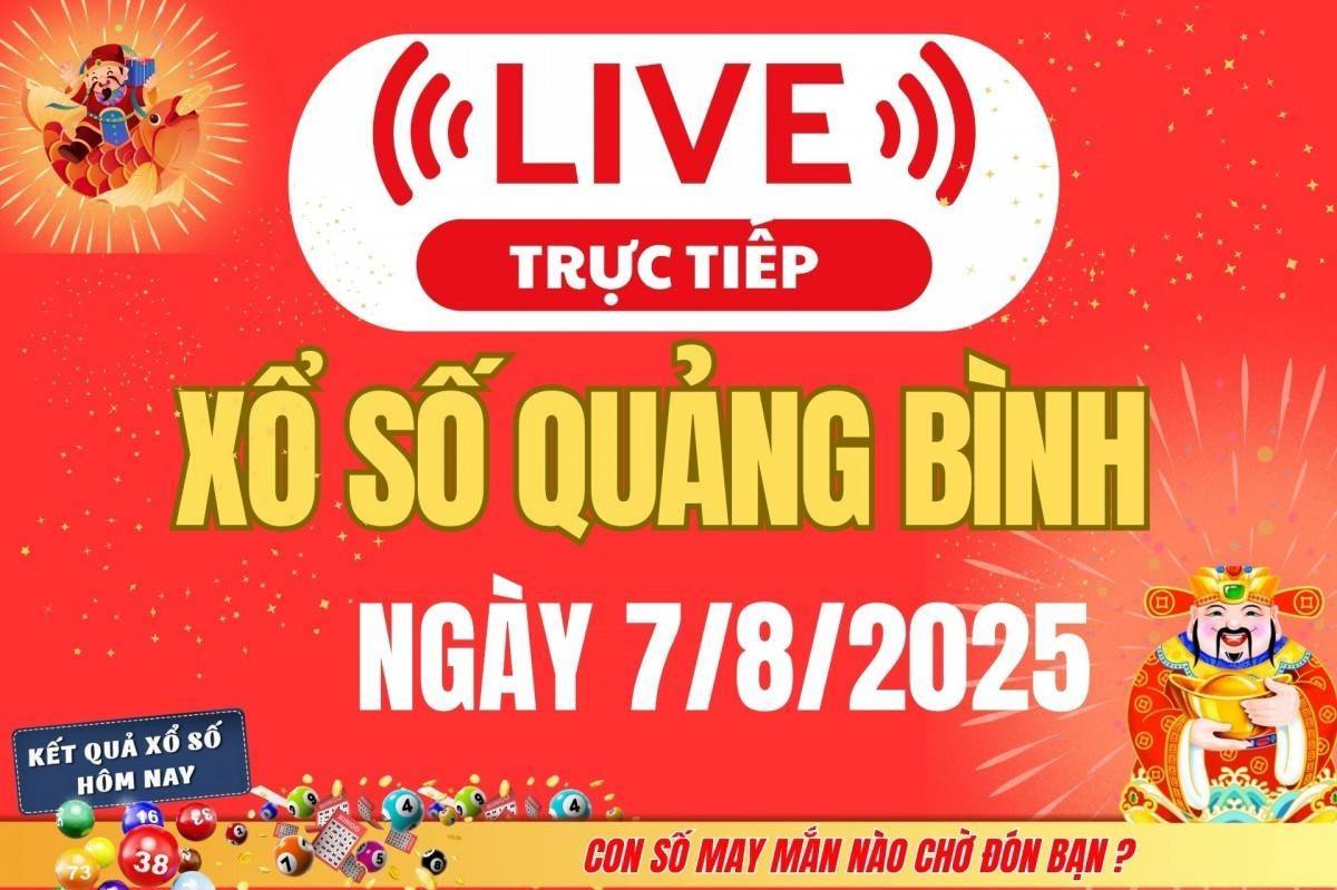 Xổ số Quảng Bình hôm nay ngày 7/8/2025 - XSQB 7/8 - Kết quả xổ số Quảng Bình hôm nay