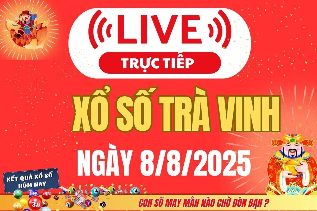 Trực tiếp: Xổ số Trà Vinh hôm nay ngày 8/8/2025 - XSVL 8/8 - Kết quả xổ số Trà Vinh hôm nay