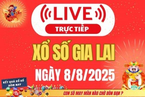 TRỰC TIẾP: Xổ số Gia Lai hôm nay ngày 8/8/2025 - XSGL 8/8 - Kết quả xổ số Gia Lai hôm nay