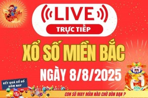 TRỰC TIẾP: Kết quả Xổ số miền Bắc hôm nay 8/8/2025 - XSMB 8/8 - xổ số hôm nay ngày 1 tháng 8