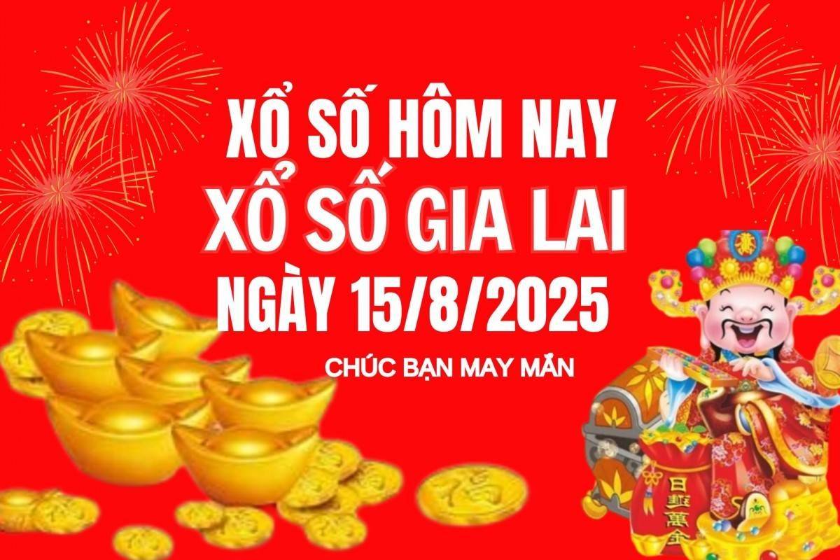 XSGL 15/8, Kết quả xổ số Gia Lai hôm nay 15/8/2025, Trực tiếp XSGL ngày 15 tháng 8