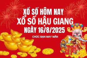 XSHG 16/8, Kết quả xổ số Hậu Giang hôm nay 16/8/2025, Trực tiếp XSHG ngày 16 tháng 8