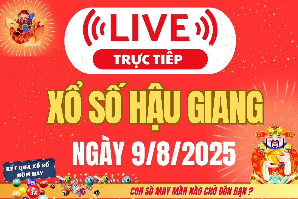 TRỰC TIẾP: Xổ số Hậu Giang hôm nay ngày 2/8/2025 - XSHG 2/8 - Kết quả xổ số Hậu Giang hôm nay