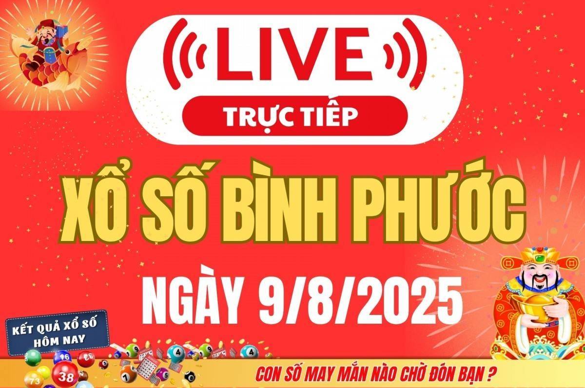TRỰC TIẾP: Xổ số Bình Phước hôm nay ngày 9/8/2025 - XSBP 9/8 - Kết quả xổ số Bình Phước hôm nay