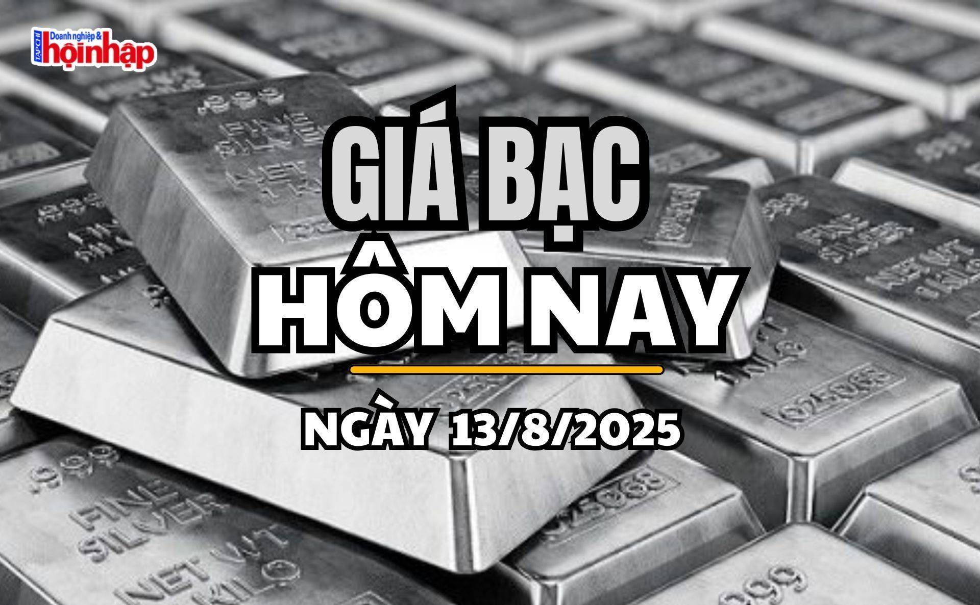Giá bạc hôm nay 13/8/2025: Giá bạc trong nước và thế giới đồng loạt nhích nhẹ