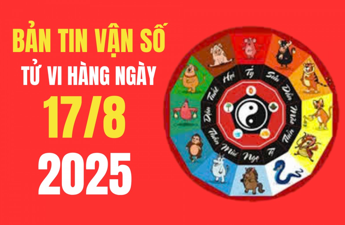 Tử vi - Vận số ngày 17/8/2025: Màu sắc, thực phẩm, hướng xuất hành mang lại cát khí may mắn.
