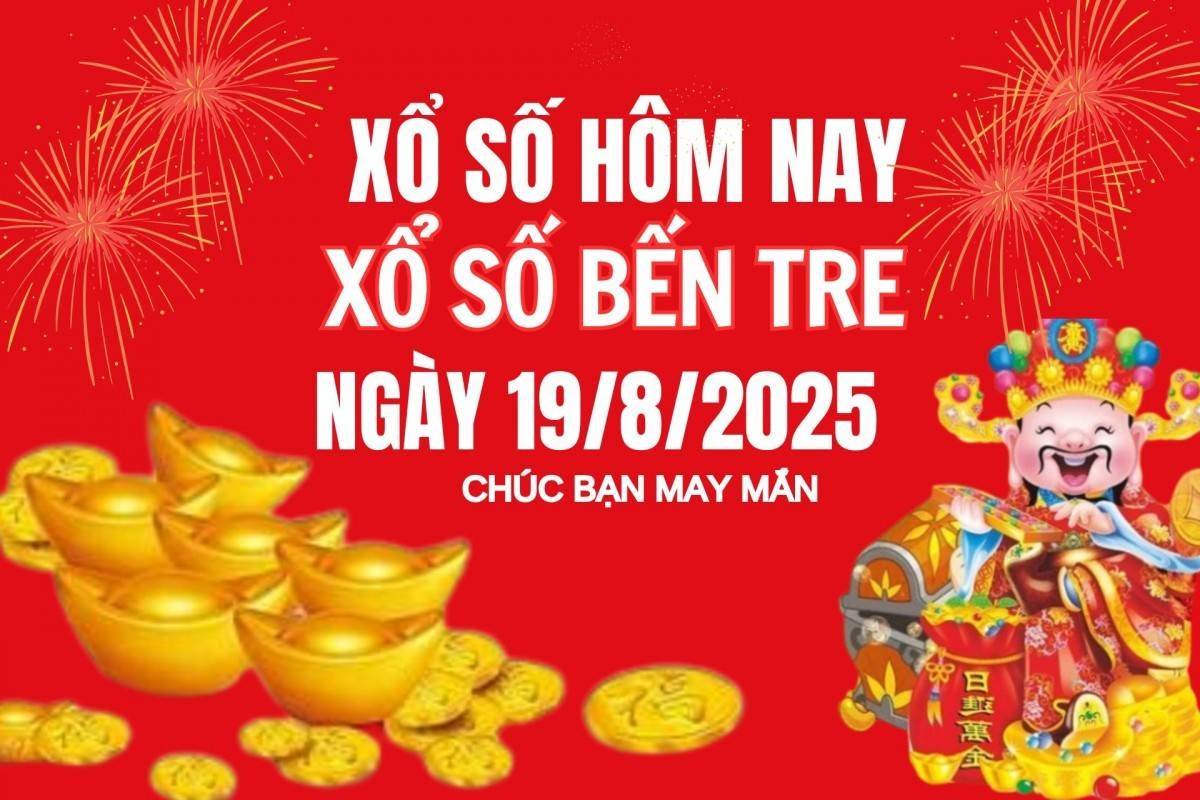 XSBT 19/8, Kết quả xổ số Bến Tre hôm nay 19/8/2025, Trực tiếp XSBT ngày 19 tháng 8