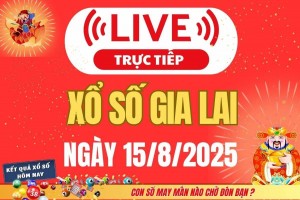 TRỰC TIẾP: Xổ số Gia Lai hôm nay ngày 15/8/2025 - XSGL 15/8 - Kết quả xổ số Gia Lai hôm nay