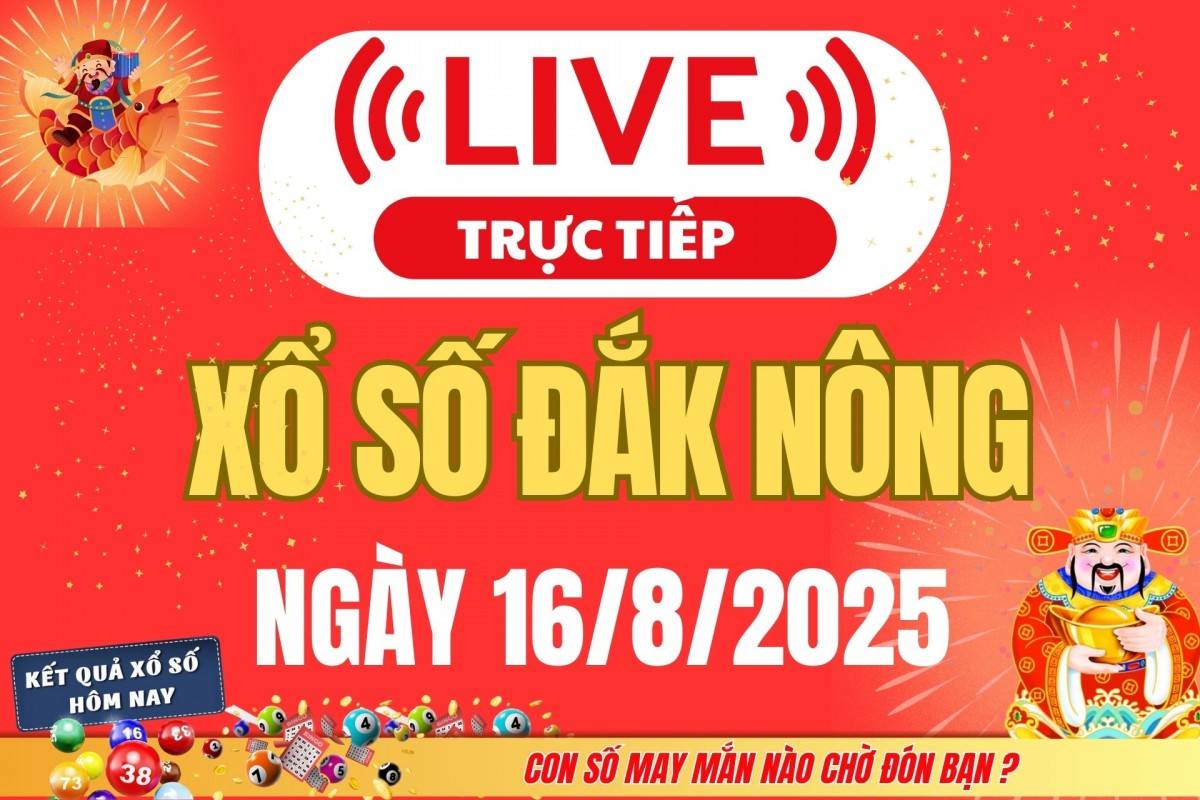 TRỰC TIẾP: Xổ số Đắk Nông hôm nay ngày 9/8/2025 - XSDNO 9/8 - Kết quả xổ số Đắk Nông hôm nay
