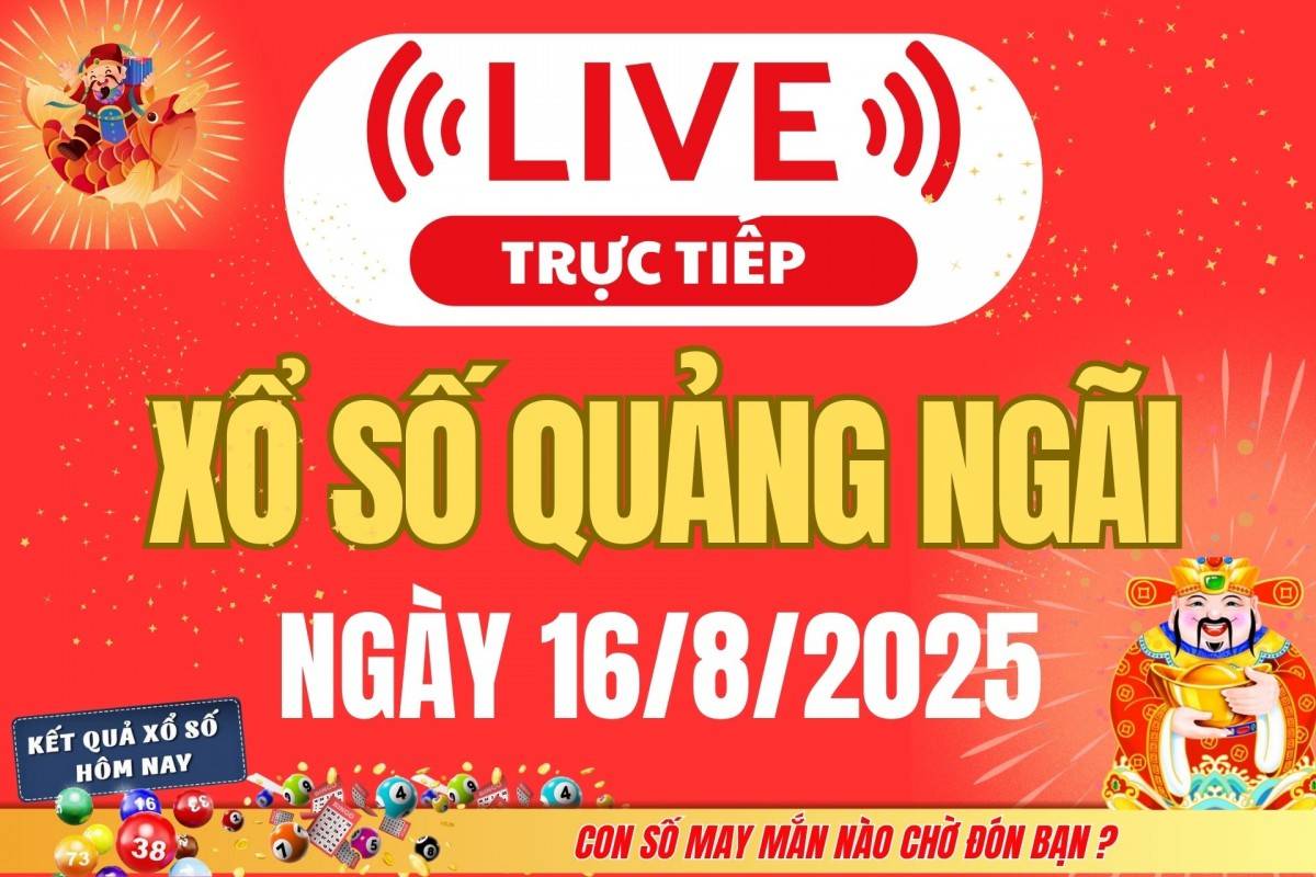 TRỰC TIẾP: Xổ số Quảng Ngãi hôm nay ngày 9/8/2025 - XSQNG 9/8 - Kết quả xổ số Quảng Ngãi hôm nay