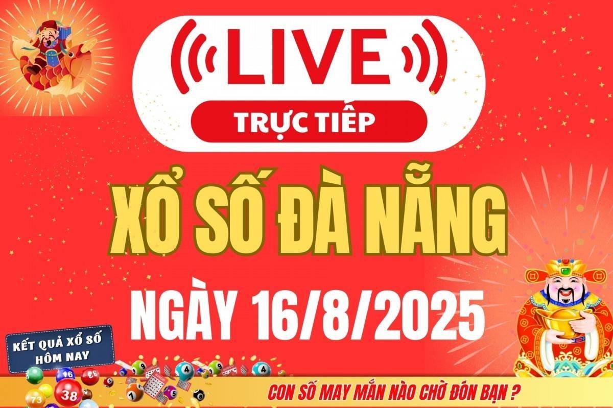 TRỰC TIẾP: Xổ số Đà Nẵng hôm nay ngày 16/8/2025 - XSDNA 16/8 - Kết quả xổ số Đà Nẵng hôm nay
