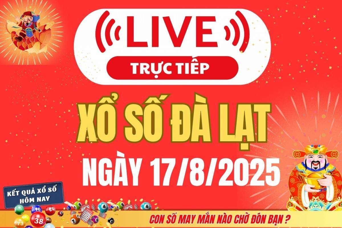 TRỰC TIẾP: Xổ số Đà Lạt hôm nay ngày 17/8/2025 - XSDL 17/8 - Kết quả xổ số Đà Lạt hôm nay