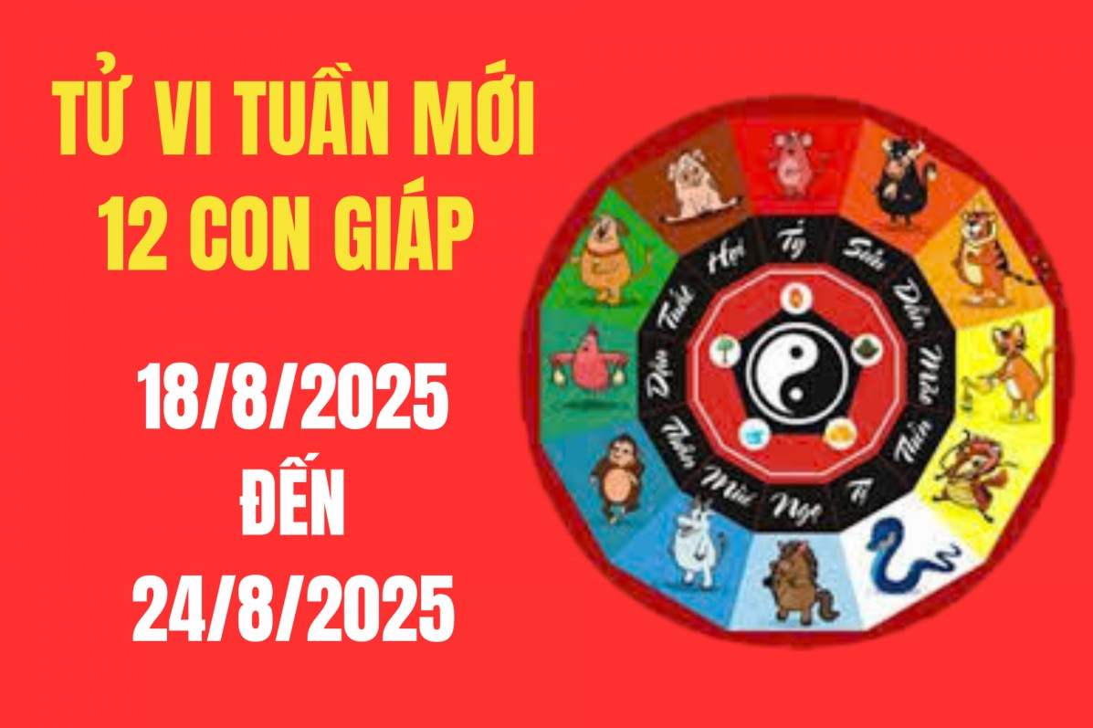 Tử vi tuần mới 12 con giáp từ 18/8 – 24/8/2025: Con giáp nào đón tuần đại phát, Sự nghiệp thăng hoa, tình yêu nở rộ, tài lộc gõ cửa