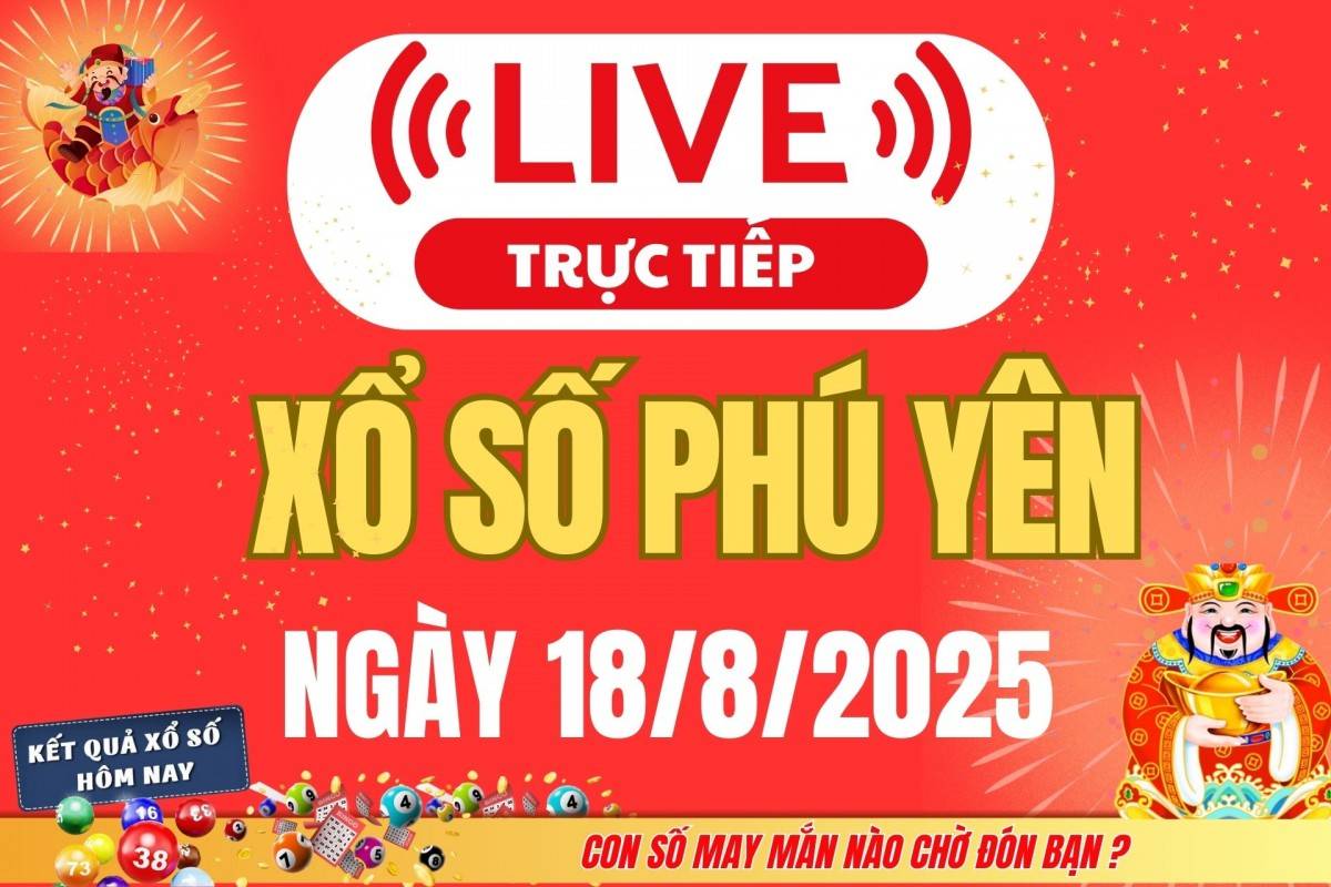 TRỰC TIẾP: Xổ số Phú Yên hôm nay ngày 11/8/2025 - XSPY 11/8 - Kết quả xổ số Phú Yên hôm nay
