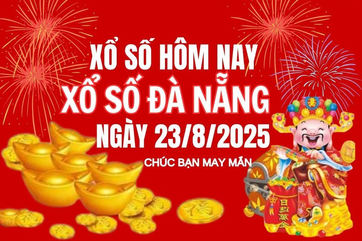 XSDNA 23/8, Xổ số Đà Nẵng ngày 23 tháng 8, Trực tiếp Kết quả Xổ số Đà Nẵng hôm nay ngày 23/8/2025