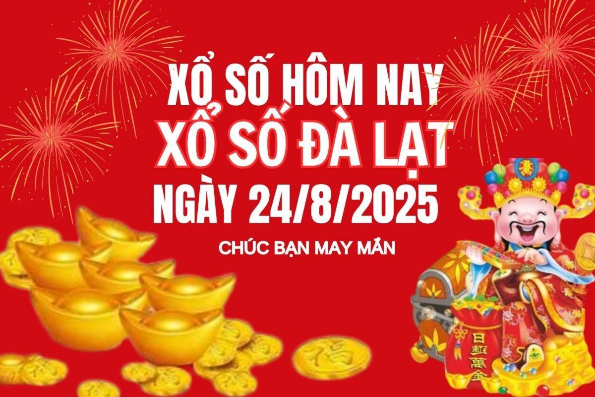 XSDL 24/8, Kết quả xổ số Đà Lạt hôm nay 24/8/2025, trực tiếp XSDL ngày 24/8
