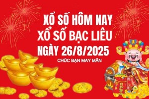 XSBL 26/8, Kết quả xổ số Bạc Liêu hôm nay 26/8/2025, Trực tiếp XSBL ngày 26 tháng 8