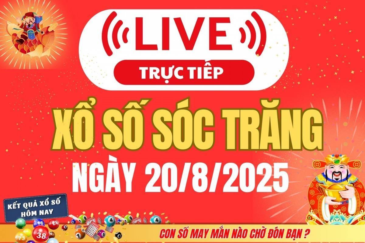 TRỰC TIẾP: Xổ số Sóc Trăng hôm nay ngày 20/8/2025 - XSST 20/8 - Kết quả xổ số Sóc Trăng hôm nay