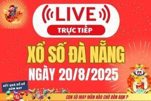 TRỰC TIẾP: Xổ số Đà Nẵng hôm nay ngày 20/8/2025 - XSDNA 20/8 - Kết quả xổ số Đà Nẵng hôm nay
