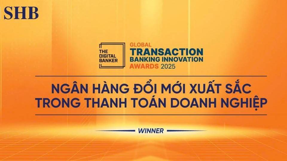 SHB được The Digital Banker vinh danh "Đổi mới xuất sắc trong thanh toán doanh nghiệp"
