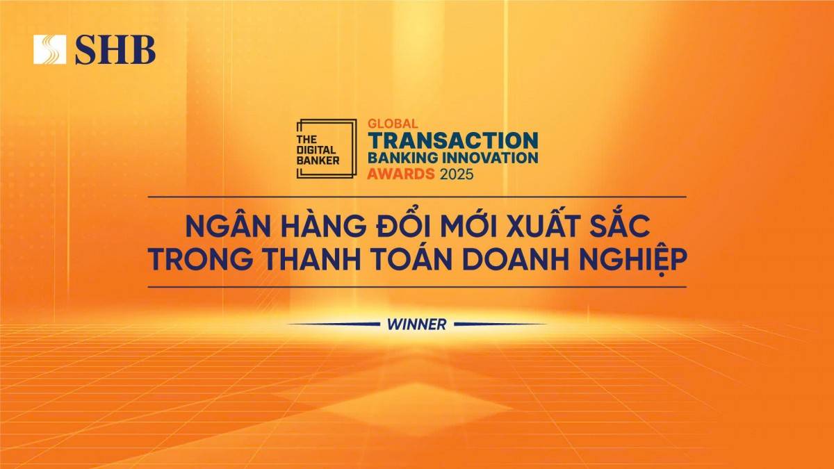 SHB được The Digital Banker vinh danh Đổi mới xuất sắc trong thanh toán doanh nghiệp