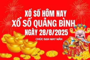 XSQB 28/8, Kết quả xổ số Quảng Bình hôm nay 28/8/2025, Trực tiếp XSQB ngày 28 tháng 8