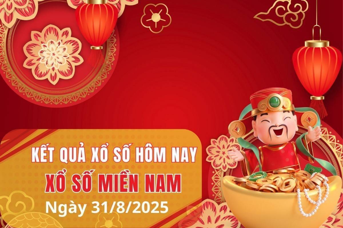 XSMN 31/8, Kết quả xổ số miền Nam hôm nay 31/8/2025, Trực tiếp XSMN ngày 31 tháng 8