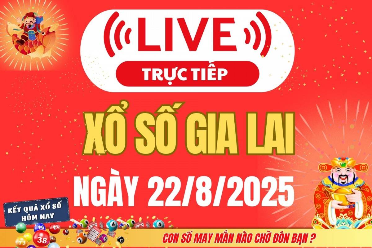 TRỰC TIẾP: Xổ số Gia Lai hôm nay ngày 15/8/2025 - XSGL 15/8 - Kết quả xổ số Gia Lai hôm nay