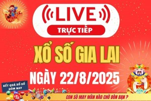 TRỰC TIẾP: Xổ số Gia Lai hôm nay ngày 22/8/2025 - XSGL 22/8 - Kết quả xổ số Gia Lai hôm nay