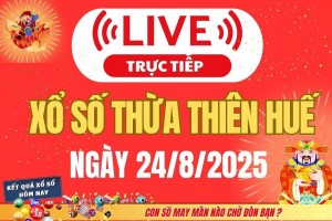 TRỰC TIẾP: Xổ số Thừa Thiên Huế hôm nay ngày 24/8/2025 - XSTTH 24/8 - Kết quả xổ số Thừa Thiên Huế hôm nay