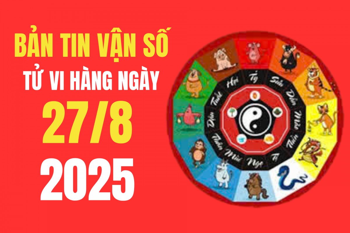 Tử vi - Vận số ngày 27/8/2025: Trang phục màu may mắn cho gia chủ
