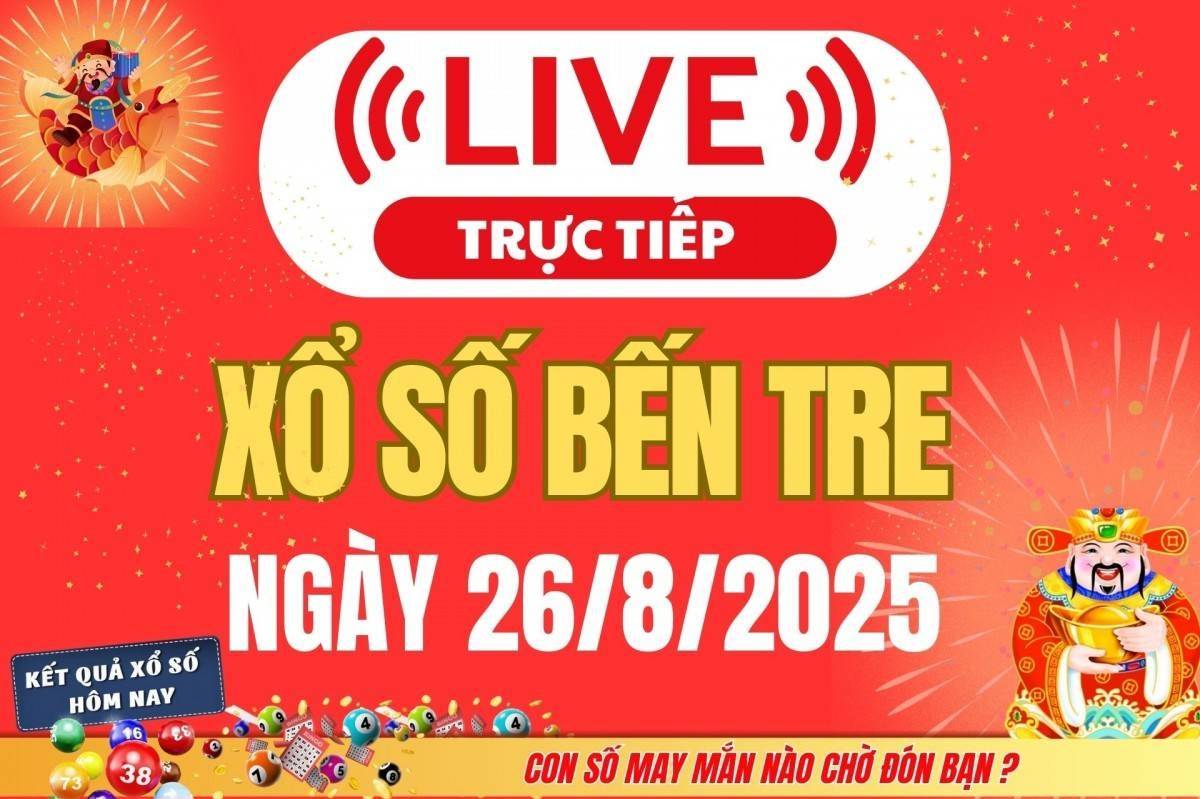 TRỰC TIẾP: Xổ số Bến Tre hôm nay ngày 26/8/2025 - XSBT 26/8 - Kết quả xổ số Bến Tre hôm nay