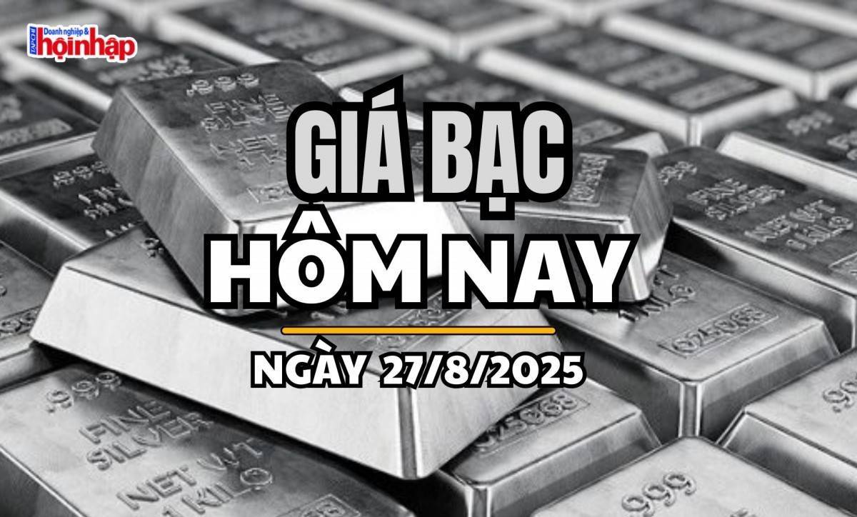 Giá bạc hôm nay 27/8/2025: Giá bạc bật tăng nhẹ