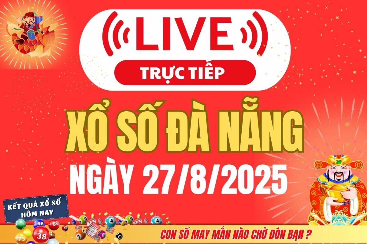 TRỰC TIẾP: Xổ số Đà Nẵng hôm nay ngày 23/8/2025 - XSDNA 23/8 - Kết quả xổ số Đà Nẵng hôm nay