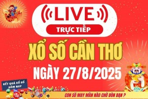 TRỰC TIẾP: Xổ số Cần Thơ hôm nay ngày 27/8/2025 - XSCT 27/8 - Kết quả xổ số Cần Thơ hôm nay