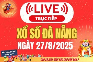 TRỰC TIẾP: Xổ số Đà Nẵng hôm nay ngày 27/8/2025 - XSDNA 27/8 - Kết quả xổ số Đà Nẵng hôm nay