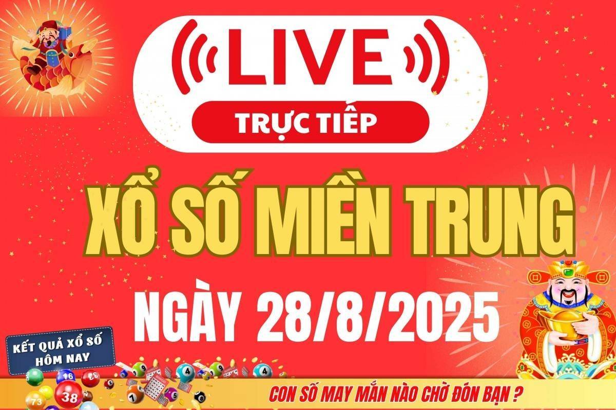 TRỰC TIẾP: XSMT 28/8 - Kết quả xổ số miền Trung hôm nay 28/8 - Xổ số miền Trung thứ Năm ngày 28/8/2025