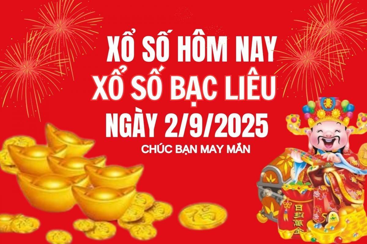 XSBL 2/9, Kết quả xổ số Bạc Liêu hôm nay 2/9/2025, Trực tiếp XSBL ngày 2 tháng 9