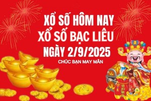 XSBL 2/9, Kết quả xổ số Bạc Liêu hôm nay 2/9/2025, Trực tiếp XSBL ngày 2 tháng 9