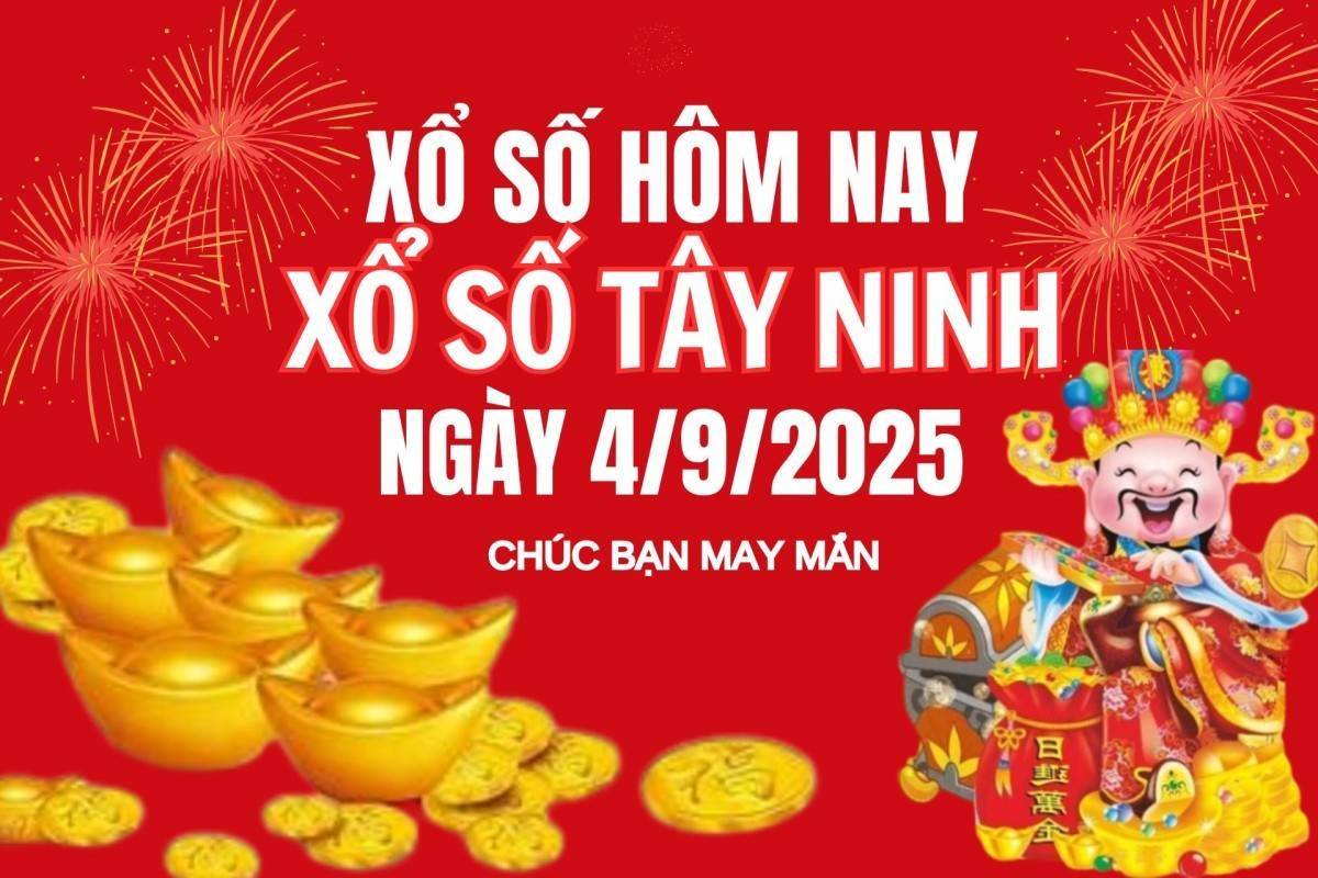 XSTN 4/9, Kết quả xổ số Tây Ninh hôm nay 4/9/2025, Trực tiếp XSTN ngày 4 tháng 9