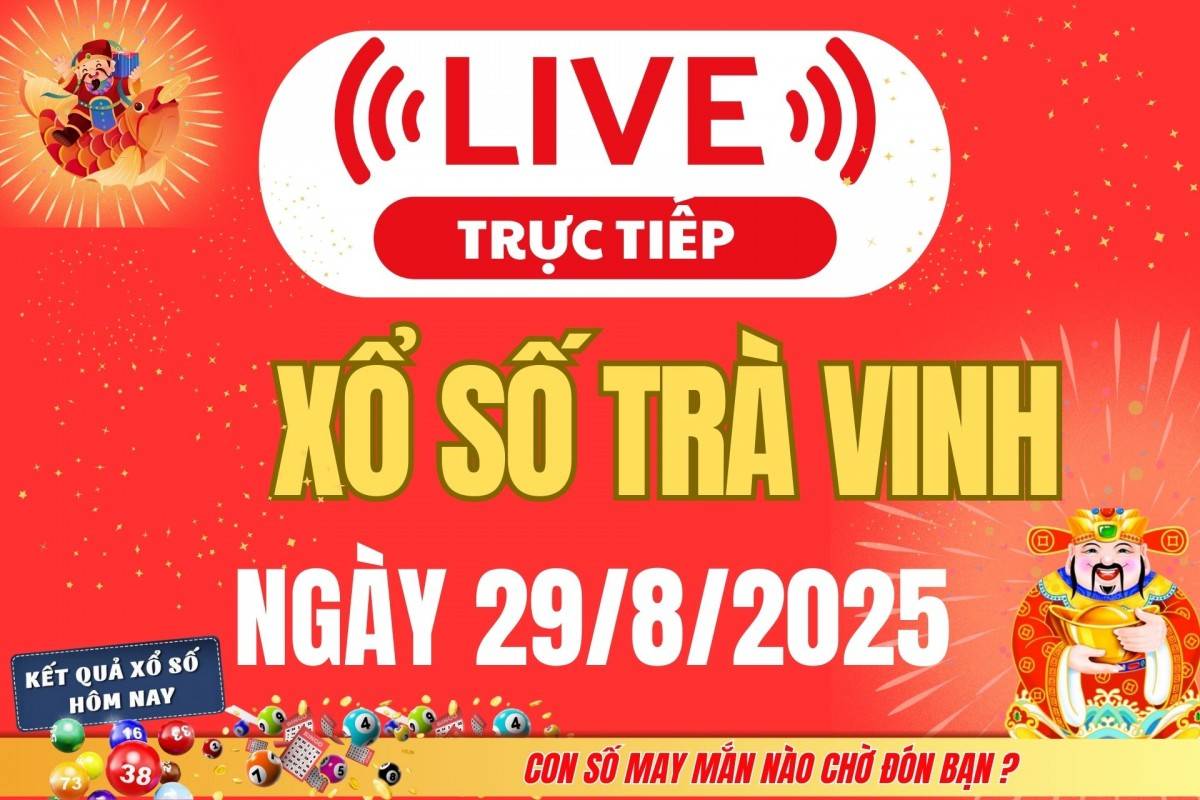 Trực tiếp: Xổ số Trà Vinh hôm nay ngày 22/8/2025 - XSTV 22/8 - Kết quả xổ số Trà Vinh hôm nay