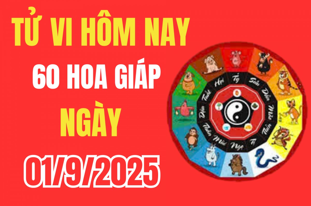 Tử vi 12 con giáp hôm nay ngày 1/9/2025: Tuổi nào có tài lộc, có quý nhân giúp, công việc thuận lợi?