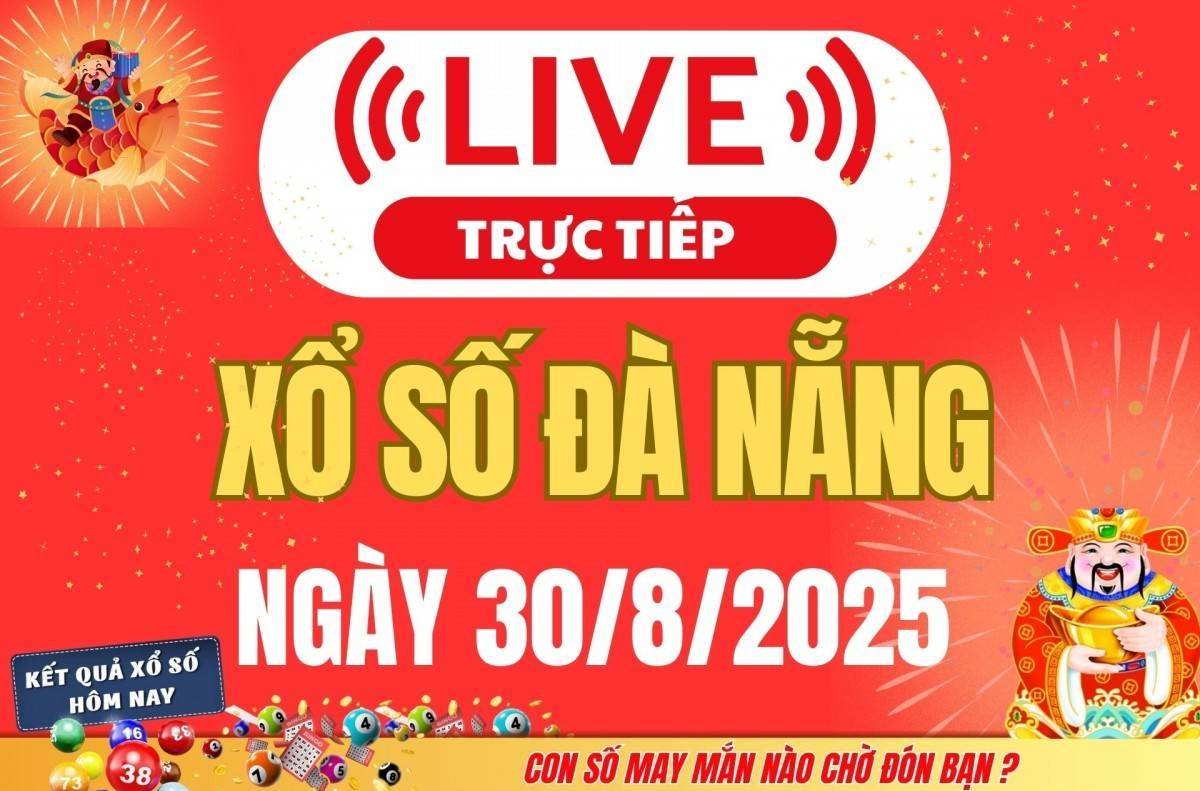 TRỰC TIẾP: Xổ số Đà Nẵng hôm nay ngày 30/8/2025 - XSDNA 30/8 - Kết quả xổ số Đà Nẵng hôm nay