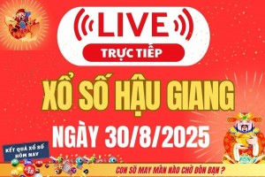 TRỰC TIẾP: Xổ số Hậu Giang hôm nay ngày 30/8/2025 - XSHG 30/8 - Kết quả xổ số Hậu Giang hôm nay