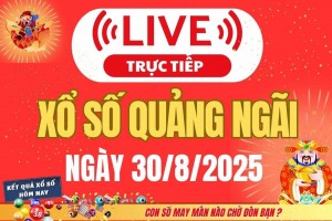 TRỰC TIẾP: Xổ số Quảng Ngãi hôm nay ngày 30/8/2025 - XSQNG 30/8 - Kết quả xổ số Quảng Ngãi hôm nay