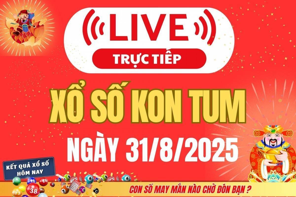 Tiêu đề: TRỰC TIẾP: Xổ số Kon Tum hôm nay ngày 31/8/2025 - XSKT 31/8 - Kết quả xổ số Kon Tum hôm nay